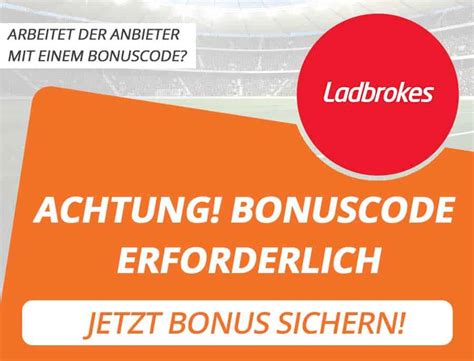 ladbrokes einzahlungsbonus|Ladbrokes Wettbonus .